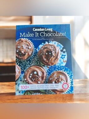 Canadian Living Make It Chocolate! Cookbook Cookies Brownies Tarts Cakes 2016